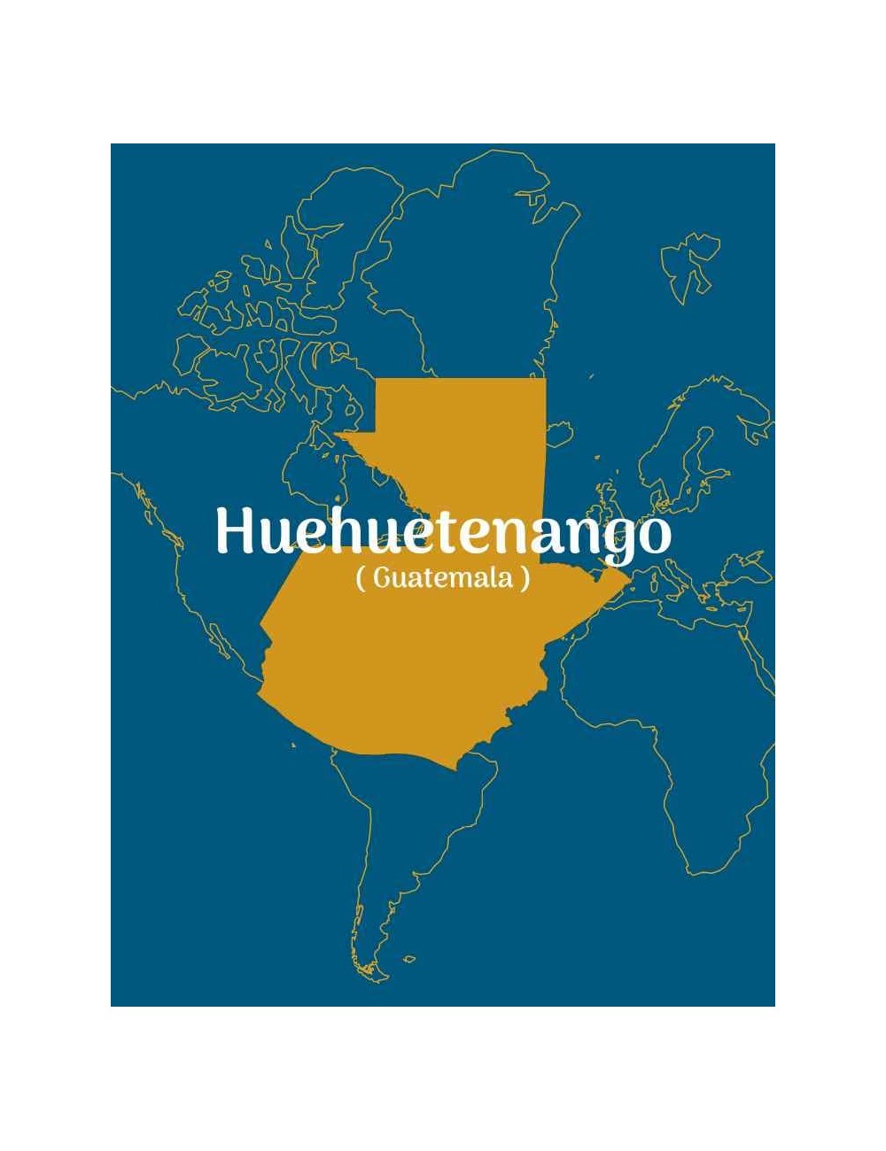 HUEHUETENANGO - GUATEMALA HUEHUETENANGO - GUATEMALA