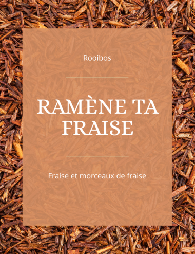 Rooibos - Ramène ta fraise